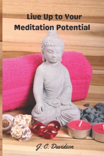 Stock image for Live Up to Your Meditation Potential for sale by Ria Christie Collections