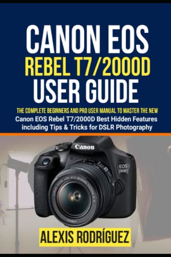 Stock image for Canon EOS Rebel T7/2000D User Guide: The Complete Beginners and Pro User Manual to Master the New Canon EOS Rebel T7/2000D Best Hidden Features including Tips Tricks for DSLR Photography for sale by Omega