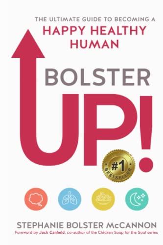 Stock image for BolsterUp!: The Ultimate Guide to Becoming a Happy Healthy Human for sale by Second Chance Books