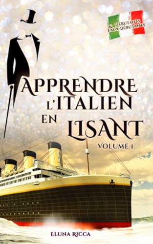 Stock image for Apprendre l'italien en lisant: Volume 1 ? L'arrestation d'Arsne Lupin for sale by Librairie Th  la page