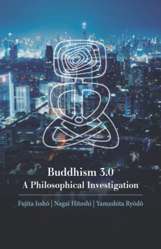 Stock image for Buddhism 3.0: A Philosophical Investigation (Studies in Japanese Philosophy) for sale by St Vincent de Paul of Lane County