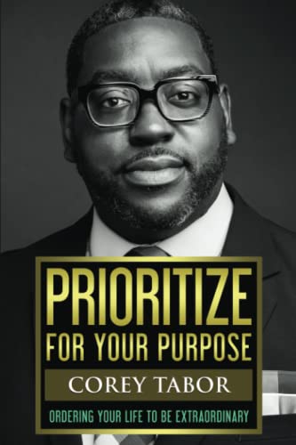 Imagen de archivo de Prioritize for Your Purpose: Ordering Your Life to Be Extraordinary a la venta por HPB-Emerald
