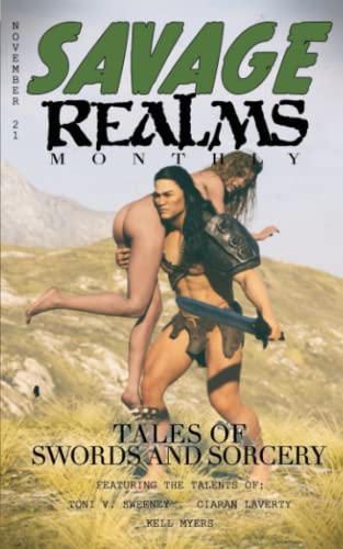 Stock image for Savage Realms Monthly: November 2021: A collection of dark fantasy sword and sorcery short adventure stories (Savage Realms Monthly Dark Fantasy Sword and Sorcery Adventure Magazine) for sale by HPB Inc.