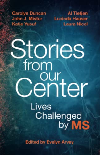 9798782672140: Stories from our Center: Lives Challenged by MS
