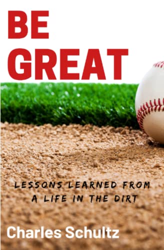 Imagen de archivo de Be Great: Lessons Learned from a Life in the Dirt a la venta por ShowMe D Books