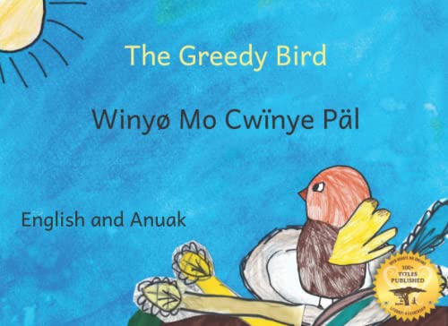 9798783199790: The Greedy Bird: Learning To Share in Anuak and English