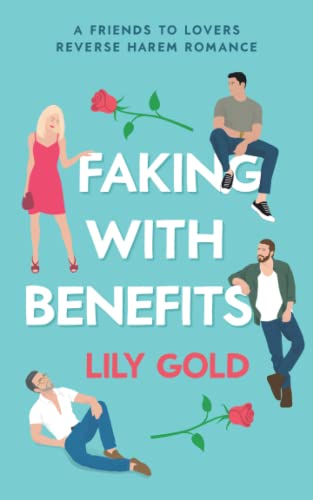 9798783411731: Faking with Benefits: A Friends to Lovers Reverse Harem Romance