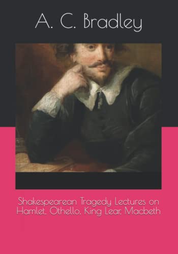 Stock image for Shakespearean Tragedy Lectures on Hamlet, Othello, King Lear, Macbeth for sale by AwesomeBooks