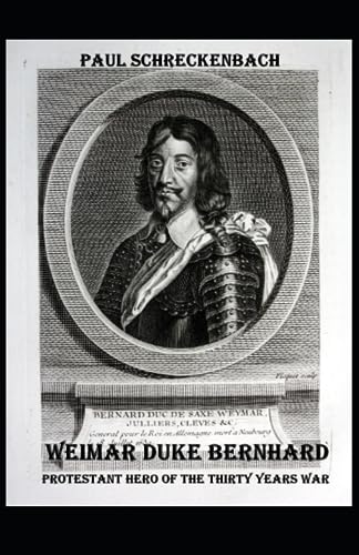 Stock image for Weimar Duke Bernhard: Protestant hero of the Thirty Years War for sale by Ria Christie Collections