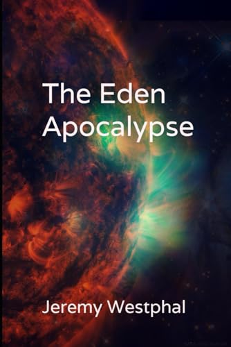 Stock image for THE EDEN APOCALYPSE for sale by Ria Christie Collections