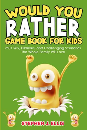 Beispielbild fr Would You Rather Game Book For Kids - 250+ Silly, Hilarious, and Challenging Scenarios The Whole Family Will Love (Funny Jokes and Activities - Ages 7-13) zum Verkauf von Goodwill Books