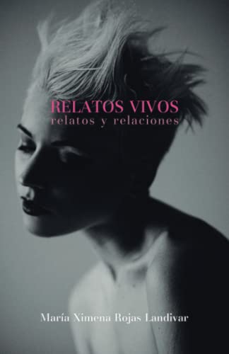 Imagen de archivo de Relatos vivos: Relatos y relaciones (Spanish Edition) a la venta por Red's Corner LLC
