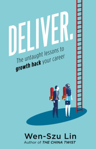 Stock image for Deliver.: The untaught lessons to growth hack your career for sale by Better World Books