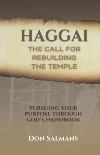 9798788706764: Haggai - The Call for Rebuilding the Temple: Pursuing Your Purpose Through God's Handbook