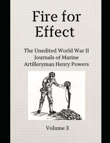 9798788924137: Fire for Effect- Unedited World War II Journals of a Marine Artilleryman- Vol 3
