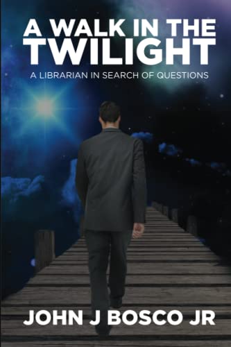 9798789011119: A WALK IN THE TWILIGHT: A Librarian searching for questions