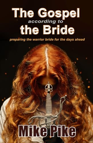 Beispielbild fr The Gospel According to the Bride: Preparing the Warrior Bride for the Days Ahead zum Verkauf von AwesomeBooks