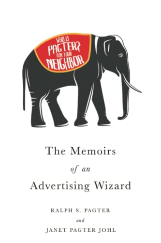 Stock image for Who is Pagter? Ask Your Neighbor.: The Memoirs of an Advertising Wizard for sale by Ria Christie Collections