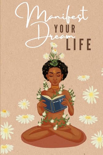 Beispielbild fr Manifest Your Dream Life: A Manifestation Journal for Black Women with Law of Attraction Exercises to Live an Abundant Life | Life-Changing 369 Manifesting Journal to Guide you to a Path of Fulfilment zum Verkauf von Better World Books