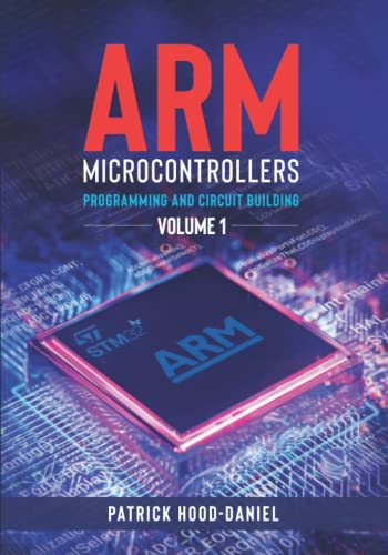 Stock image for ARM Microcontrollers: Programming and Circuit Building Volume 1 for sale by Goodwill Books