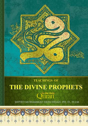 Stock image for Teachings of Divine Prophets in the Holy Quran for sale by GreatBookPrices