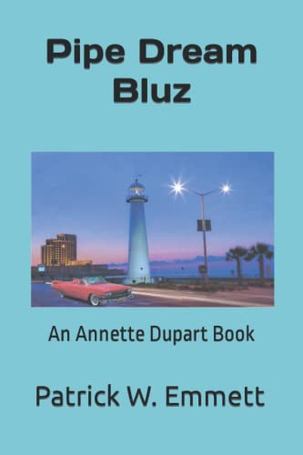 Beispielbild fr Pipe Dream Bluz: An Annette Dupart Book zum Verkauf von Ria Christie Collections