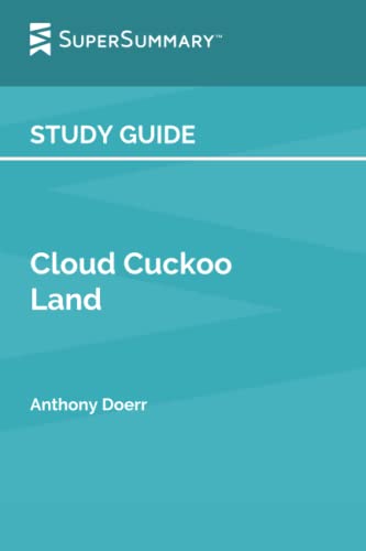 Imagen de archivo de Study Guide: Cloud Cuckoo Land by Anthony Doerr (SuperSummary) a la venta por Half Price Books Inc.