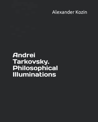 9798791340801: Andrei Tarkovsky. Philosophical Illuminations