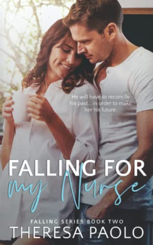 Imagen de archivo de Falling for My Nurse (Falling; #2): Second Chance Romance a la venta por Ria Christie Collections