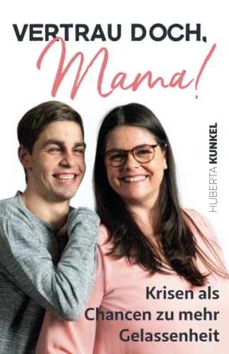 Beispielbild fr Vertrau doch, Mama!: Krisen als Chancen zu mehr Gelassenheit ? Alltagsstrategien fr einen herausfordernden Mama-Alltag. zum Verkauf von medimops