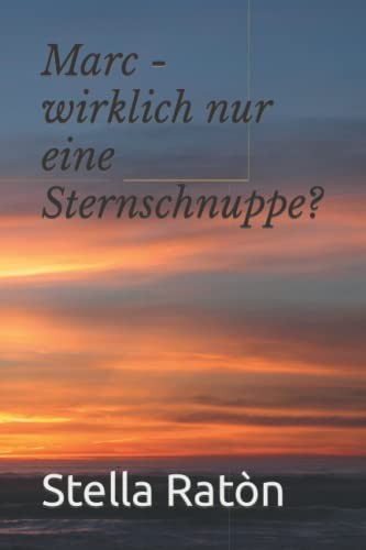 Stock image for Marc - wirklich nur eine Sternschnuppe? for sale by Ria Christie Collections