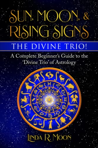 9798792797239: Sun, Moon, & Rising Signs: A Complete Beginner’s Guide to the ‘Divine Trio’ of Astrology