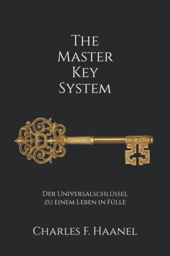 9798793382274: The Master Key System: Der Universalschlssel zu einem Leben in Flle