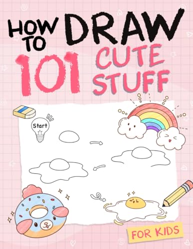 Imagen de archivo de How To Draw 101 Cute Stuff For Kids: Simple and Easy Step-by-Step Guide Book to Draw Everything like Animals, Gift, Avocado and more with Cute Style a la venta por HPB-Ruby