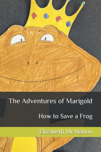 Stock image for The Adventures of Marigold: How to Save a Frog for sale by GoodwillNI