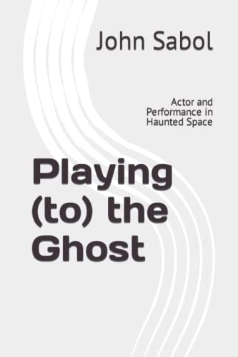 Beispielbild fr Playing (to) the Ghost : Actor and Performance in Haunted Space zum Verkauf von Ria Christie Collections