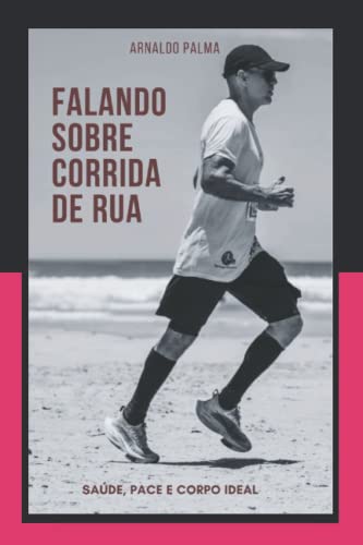 Stock image for Falando sobre Corrida de Rua: Sade, Pace e Corpo Ideal (Portuguese Edition) for sale by Big River Books