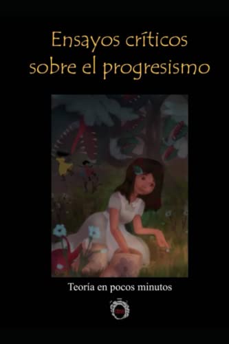 Stock image for Ensayos Crticos Sobre Progresismo (Spanish Edition) for sale by Ria Christie Collections