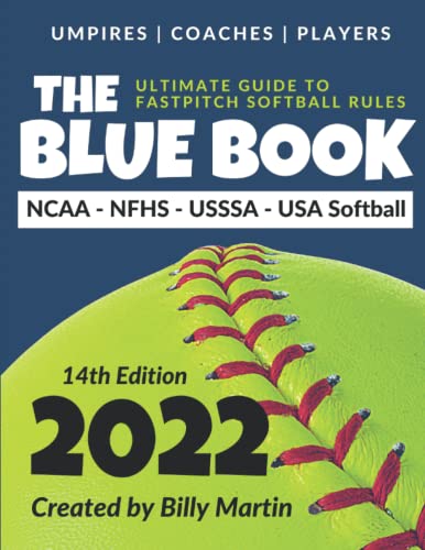 9798795476001: The Blue Book (2022): The Ultimate Guide to Fast Pitch Softball Rules for Umpires, Coaches, and Players