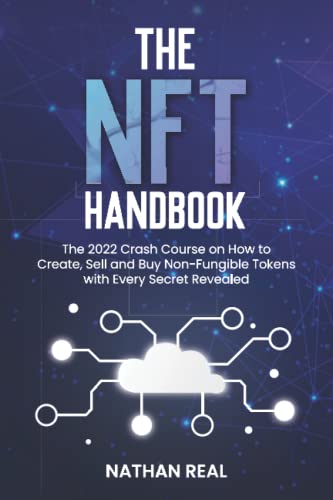 Beispielbild fr The NFT Handbook: The 2022 Crash Course on How to Create, Sell and Buy Non-Fungible Tokens with Every Secret Revealed zum Verkauf von Decluttr