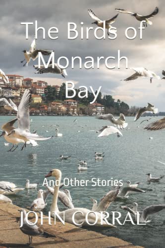 Imagen de archivo de The Birds of Monarch Bay: And Other Stories a la venta por Ria Christie Collections