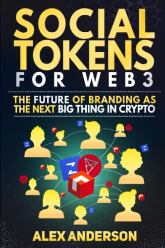 Beispielbild fr Social Tokens in Web3 : The Future of Branding As the Next Big Crypto Trend zum Verkauf von Better World Books