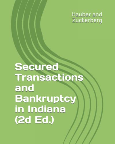 Stock image for Secured Transactions and Bankruptcy in Indiana (Second Ed.) for sale by Decluttr