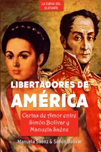 Imagen de archivo de Libertadores de Amrica: Cartas de amor entre Simn Bolvar y Manuela Sanz (Obras de Simn Bolvar "El Libertador") (Spanish Edition) a la venta por California Books