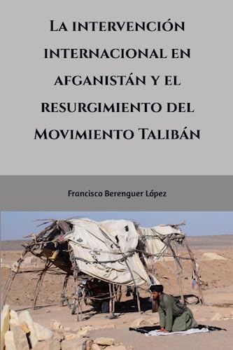 Stock image for La intervencion internacional en Afganistan y el resurgimiento del Movimiento Taliban for sale by Chiron Media