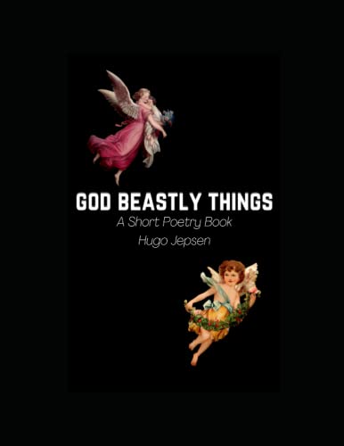 Beispielbild fr God Beastly Things: A Short Poetry Book zum Verkauf von Ria Christie Collections