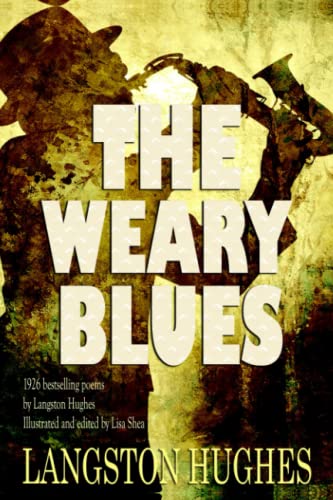 Stock image for The Weary Blues - Poems of Langston Hughes from 1926 - Illustrated Version: Edited and Illustrated by Lisa Shea for sale by Goodwill Southern California
