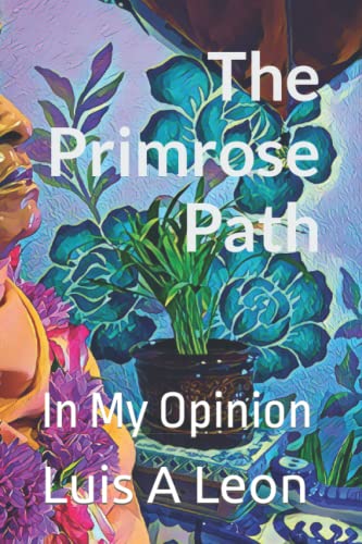Imagen de archivo de The Primrose Path: In My Opinion a la venta por Red's Corner
