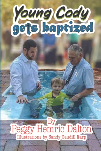 Stock image for Young Cody Gets Baptized: A Picture of Salvation (The Cody Series) for sale by Big River Books