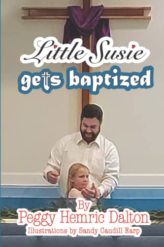 Stock image for Little Susie Gets Baptized: A Picture of Salvation (The Susie Series) for sale by Big River Books